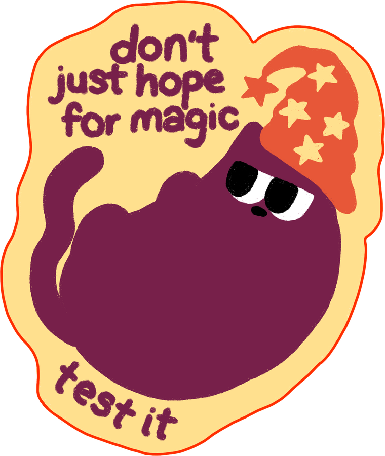 Sticker: don't just hope for magic, test it